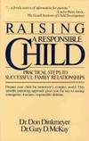 RAISING A RESPONSIBLE CHILD: How to Prepare Your Child for Today's Complex World Dinkmeyer,...