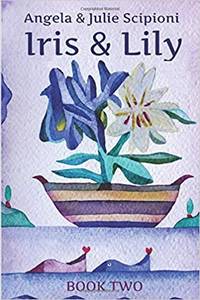 Iris & Lily: Book Two