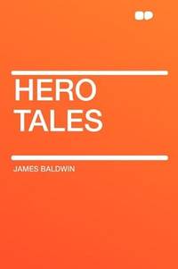 Hero Tales by James Baldwin - 2010-01-29