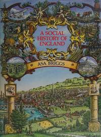 A Social History of England by Asa Briggs - 1984