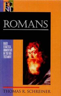 Romans (Baker Exegetical Commentary on the New Testament) by Thomas R. Schreiner - Hardcover - 1998-12-01 - from Ergodebooks (SKU: DADAX0801021499)