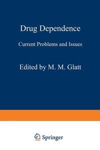 Drug Dependence: Current Problems and Issues