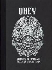 OBEY: Supply & Demand - The Art of Shepard Fairey - 20th Anniversary Edition