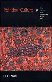 Painting Culture : The Making of an Aboriginal High Art