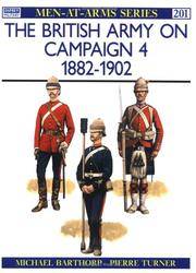 The British Army on Campaign (4): 1882â&#128;&#147;1902 (Men-at-Arms, 201)