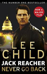 JACK REACHER:NEVER GO BAC(TIE-IN) by Child, Lee - 2013