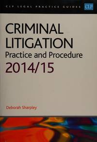 image of Criminal Litigation:: Practice and Procedure 2014/2015 (CLP Legal Practice Guides)