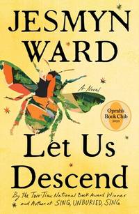 Let Us Descend by Ward, Jesmyn - 2023