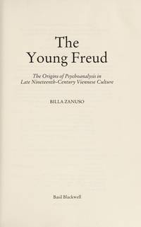 The Young Freud: The Origins of Psychoanalysis in Late Nineteenth-Century