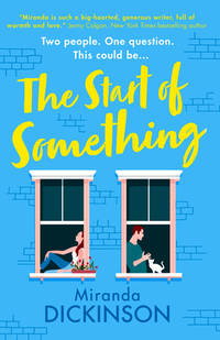 The Start of Something: A heartwarming romance fiction novel from the Sunday Times bestseller of...