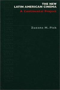 The New Latin American Cinema: A Continental Project (Texas Film Studies Series)
