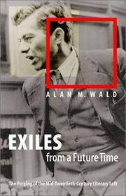 Exiles from a future Time; the Forging of the Mid-Twentieth-century Literary Left