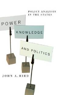 Power, Knowledge, and Politics: Policy Analysis in the States (American Government and Public...