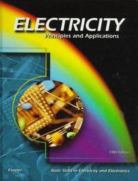Electricity: Principles and Applications (Instructor's Annotated 5th Edition) by Richard J. Fowler - Hardcover - Teacher's Edition - 1999 - from Rob Briggs Books (SKU: 700213)