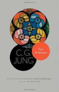 Four Archetypes: (From Vol. 9, Part 1 of the Collected Works of C. G. Jung) (New in Paper) (Bollingen Series XX: the Collected Works of C. G. Jung Volume 9, Part 1)