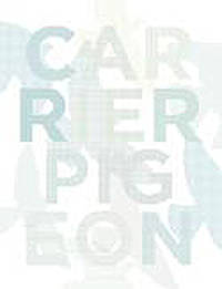 Carrier Pigeon : Volume 3 Issue 1