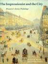 The Impressionist and the City: Pissarro's Series Paintings