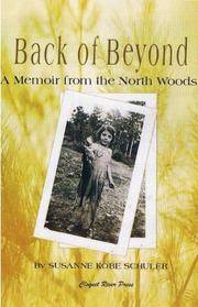 Back of Beyond : A Memoir of the North Woods