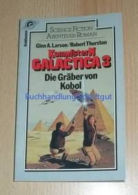 Kampfstern Galactica III. Die Gräber von Kobol. ( Science Fiction Abenteuer-