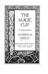 The Magic Cup An Irish Legend by Greeley, Andrew M - 1979