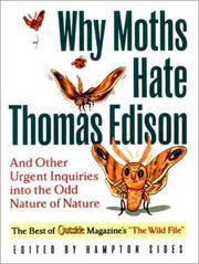 cover of Why Moths Hate Thomas Edison: And Other Urgent Inquiries into the Odd Nature of Nature (Outside Books)