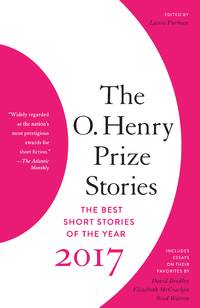 The O. Henry Prize Stories 2017 (The O. Henry Prize Collection) - 