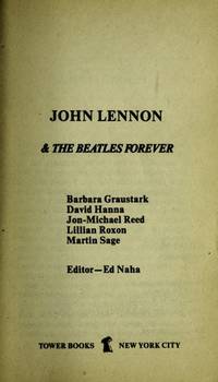 John Lennon and the Beatles Forever: The Man,The Music,The Tragedy