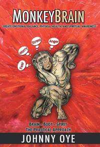 Monkeybrain: Create Emotional Balance, Physical Health, and Spiritual Awareness:...