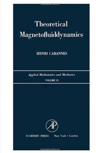 Theoretical Magnetofluid-dynamics (Applied mathematics and mechanics)