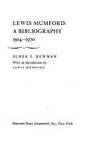 Lewis Mumford A Bibliography 1914-1970