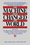 THE MACHINE THAT CHANGED THE WORLD: BASED ON THE MASSACHUSETTS INSTITUTE OF TECHNOLOGY 5-MILLION-DOLLAR 5-YEAR STUDY ON THE FUTURE OF THE AUTOMOBILE [INSCRIBED]