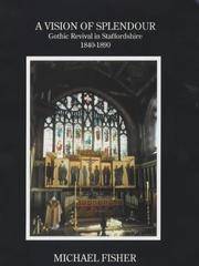 Vision of Splendour : Gothic Revival in Staffordshire, 1840-90