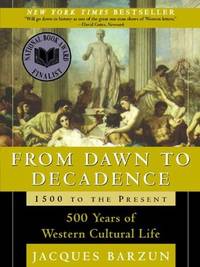 From Dawn To Decadence (Turtleback School & Library Binding Edition) by Jacques Barzun - 2001-06-01 - from Ergodebooks (SKU: SONG0613708504)