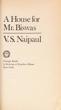 A House For Mr. Biswas by Naipaul, V.S