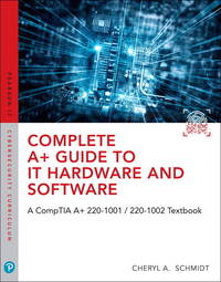 Complete A+ Guide to IT Hardware and Software: A CompTIA A+ Core 1 (220-1001) & CompTIA A+...