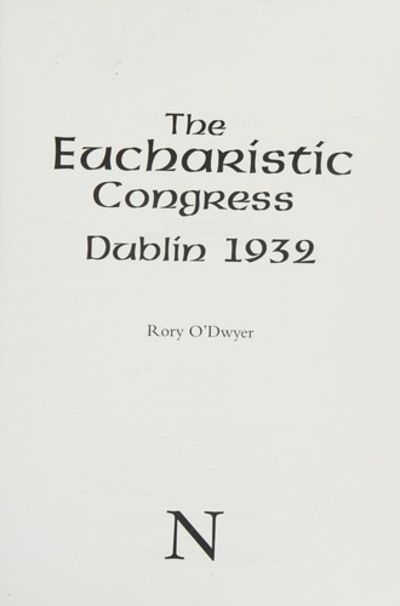 The Eucharistic Congress, Dublin 1932 by Rory O'Dwyer Paperback