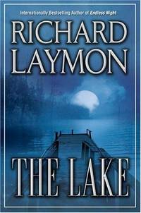 The Lake by RICHARD LAYMON - First Edition - 2004 - from Thomas Books (SKU: 3011452)