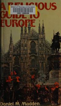 A religious guide to Europe by Daniel M Madden - 1975