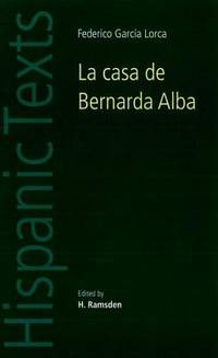 La casa de Bernarda Alba: by Federico García Lorca (Hispanic Texts) (English and Spanish Edition)