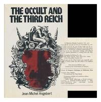 The Occult and the Third Reich: The Mystical Origins of Nazism and the Search for the Holy Grail