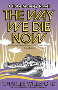 The Way We Die Now by Willeford, Charles