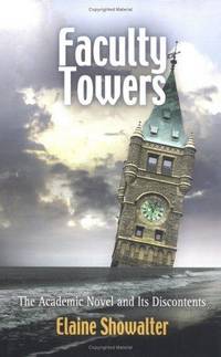 Faculty Towers: The Academic Novel and Its Discontents (Personal Takes)