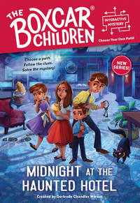 Midnight at the Haunted Hotel : Boxcar Children: You Solve the Mystery!