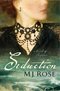 Seduction: A Novel of Suspense by M. J Rose - Signed First Edition - 2013 - from Blue Sky Books (SKU: biblio518)