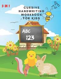 3 in 1 Cursive Handwriting Workbook for Kids ages 3-6: Learn, and Practice the...