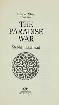 The Paradise War (Song of Albion, Book 1) by Steve Lawhead - June 1991