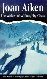 The Wolves of Willoughby Chase by Joan Aiken