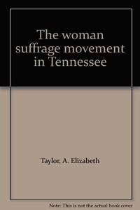 The Woman Suffrage Movement in Tennessee