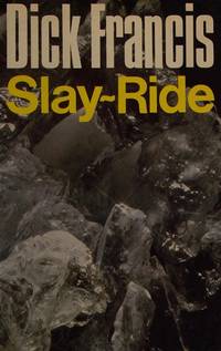 Slay-ride by Dick Francis - 10/15/1973