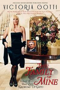This Family of Mine: What It Was Like Growing Up Gotti